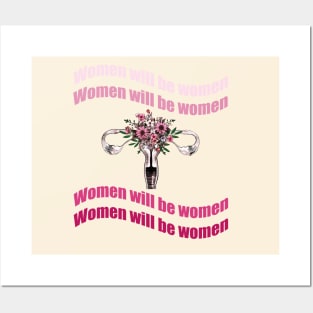 Women will be a women, feminism quote motivazional Posters and Art